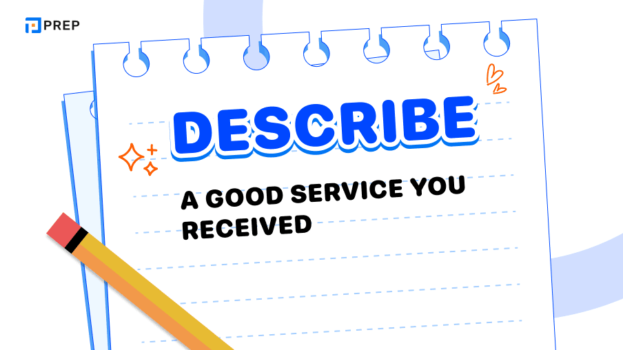 Sample IELTS Speaking Part 2: Describe a good service you received