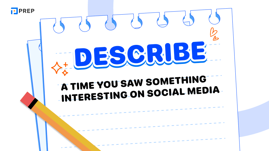 Sample Speaking Part 2: Describe a time you saw something interesting on social media