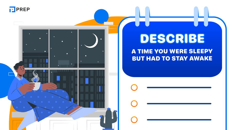 Sample Speaking Part 2: Describe a time you were sleepy but had to stay awake