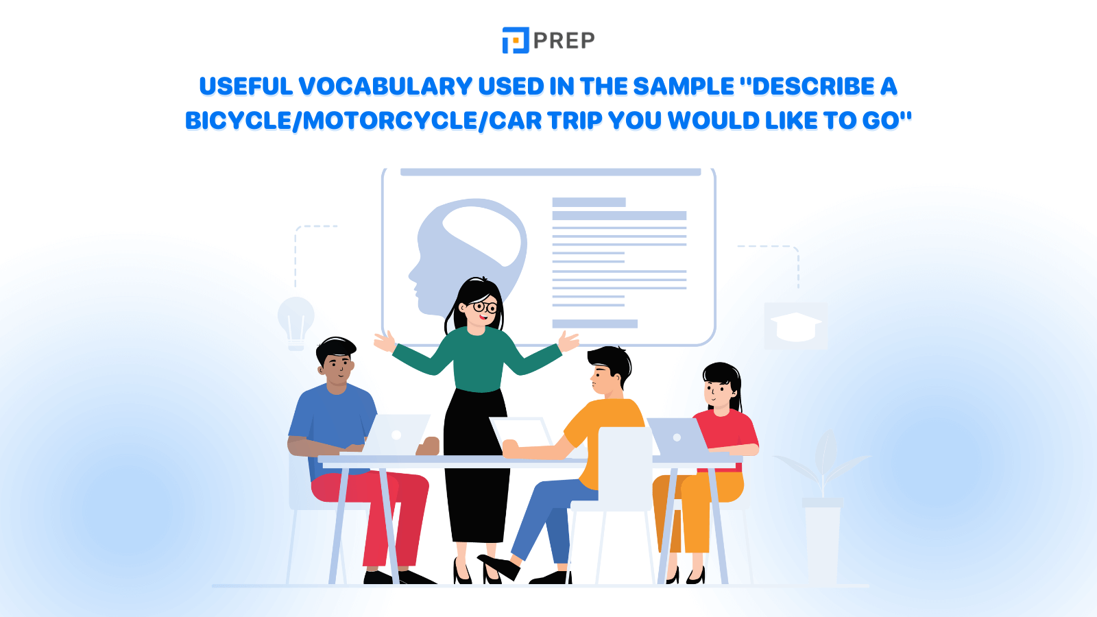 Sample Speaking Part 2: Describe a bicycle/motorcycle/car trip you would like to go