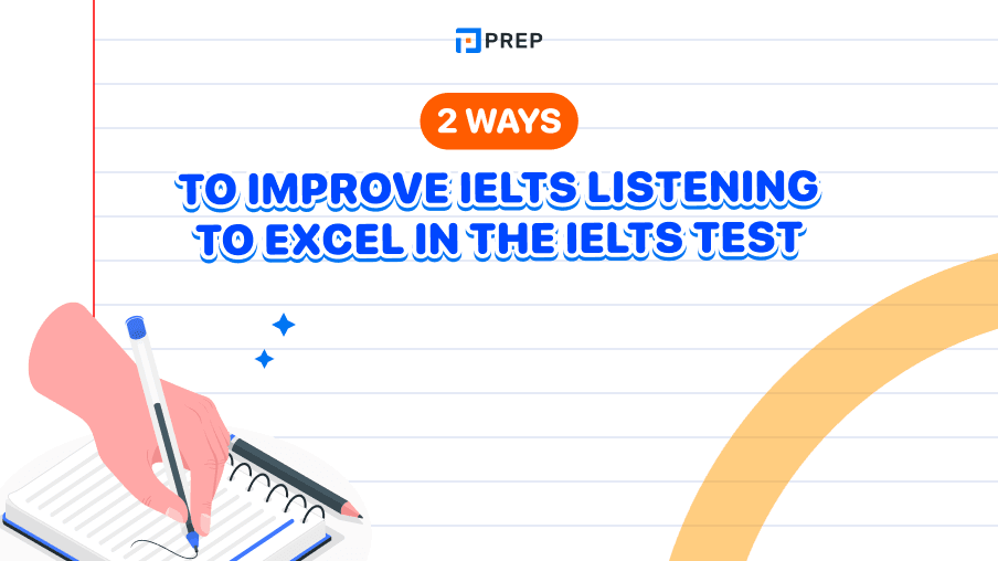 2 ways to improve IELTS Listening to excel in the IELTS test